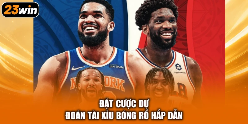 Đặt cược dự đoán tài xỉu bóng rổ hấp dẫn