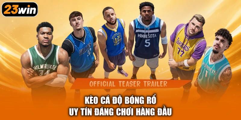 Kèo cá độ bóng rổ uy tín đáng chơi hàng đầu