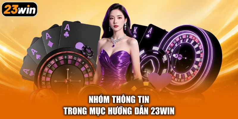 Nhóm thông tin trong mục hướng dẫn 23win