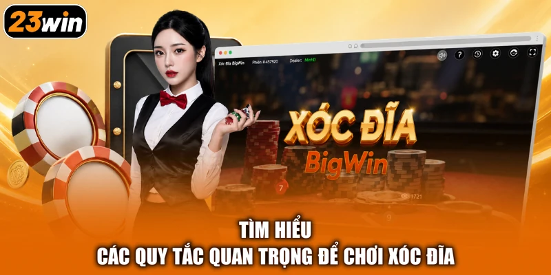 Tìm hiểu các quy tắc quan trọng để chơi xóc đĩa