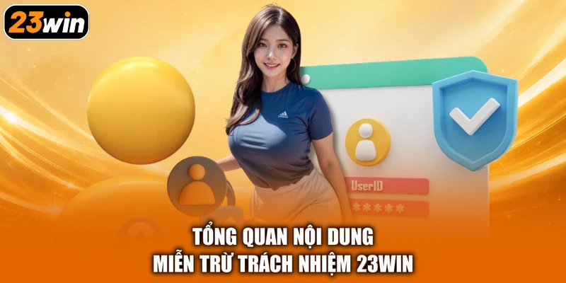 Tổng quan nội dung miễn trừ trách nhiệm 23win